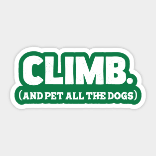 Funny Climb and Pet All the Dogs Quote, Cool Climb and Dogs Sticker